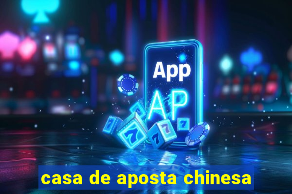 casa de aposta chinesa